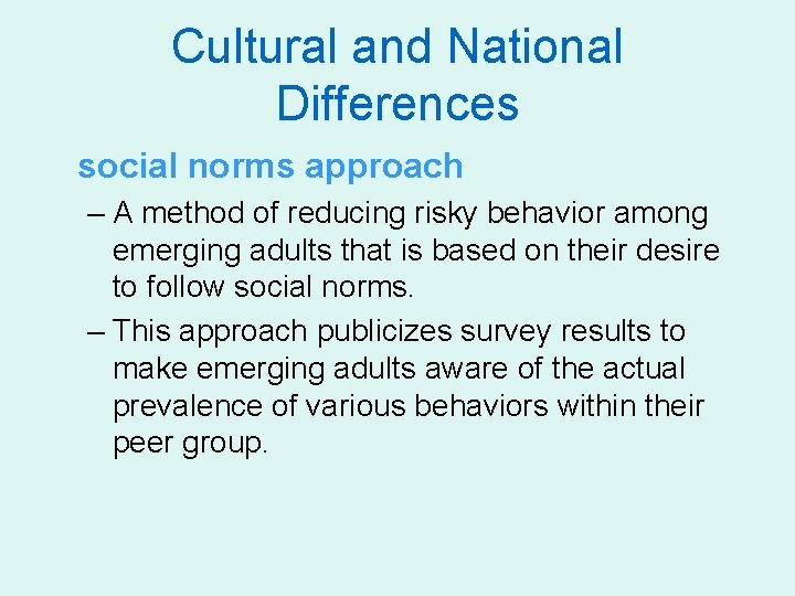 Cultural and National Differences social norms approach – A method of reducing risky behavior