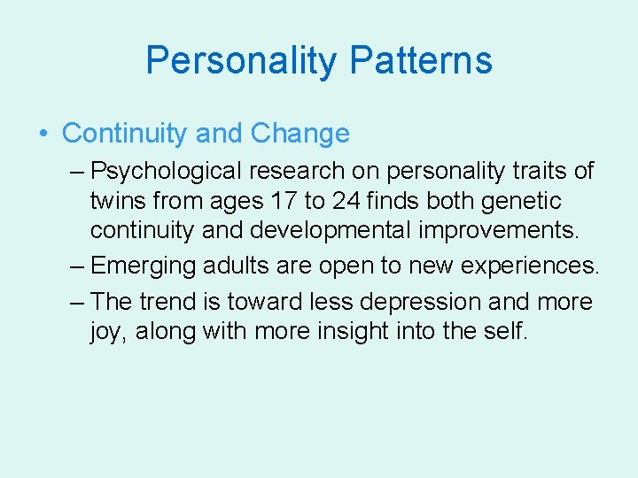 Personality Patterns • Continuity and Change – Psychological research on personality traits of twins