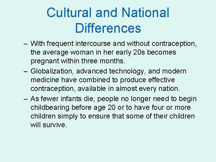 Cultural and National Differences – With frequent intercourse and without contraception, the average woman