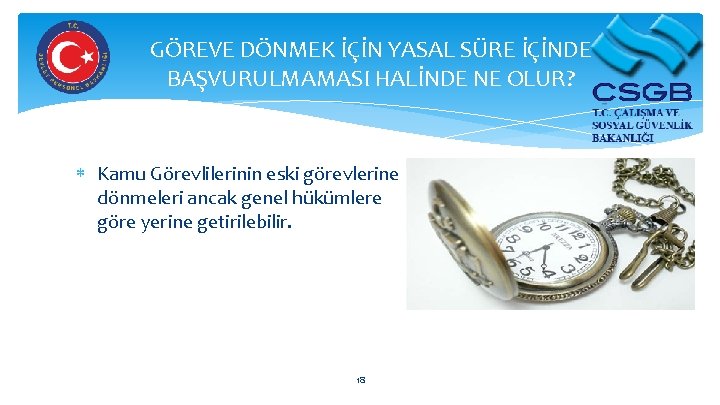 GÖREVE DÖNMEK İÇİN YASAL SÜRE İÇİNDE BAŞVURULMAMASI HALİNDE NE OLUR? Kamu Görevlilerinin eski görevlerine