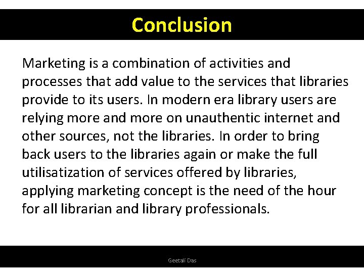 Conclusion Marketing is a combination of activities and processes that add value to the