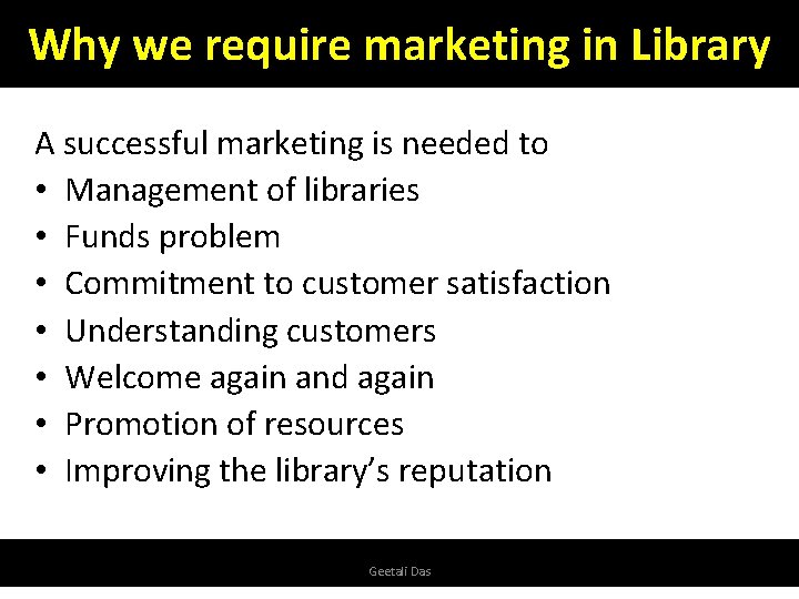 Why we require marketing in Library A successful marketing is needed to • Management
