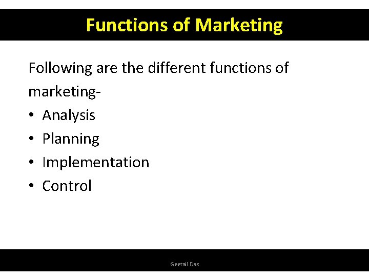 Functions of Marketing Following are the different functions of marketing • Analysis • Planning