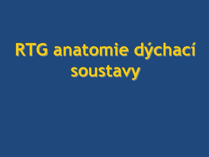 RTG anatomie dýchací soustavy 