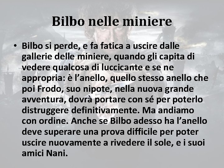 Bilbo nelle miniere • Bilbo si perde, e fa fatica a uscire dalle gallerie