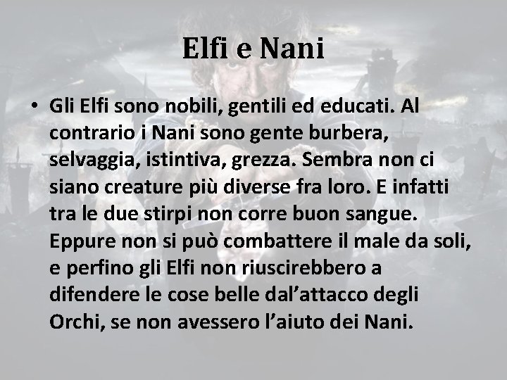 Elfi e Nani • Gli Elfi sono nobili, gentili ed educati. Al contrario i