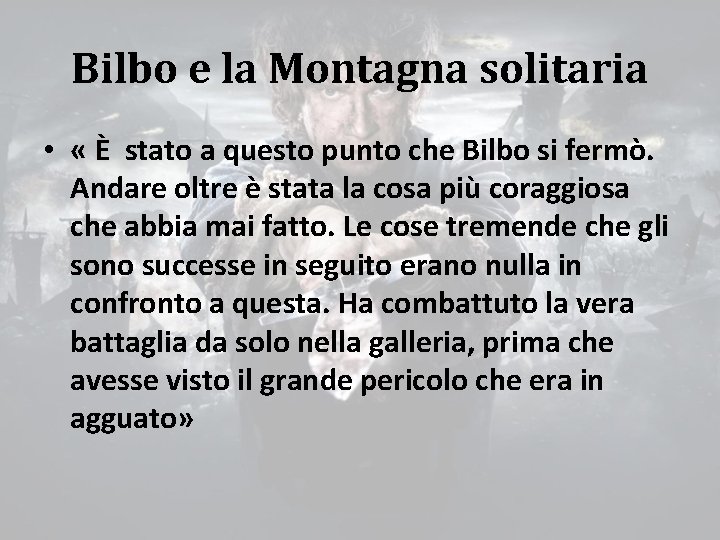 Bilbo e la Montagna solitaria • « È stato a questo punto che Bilbo