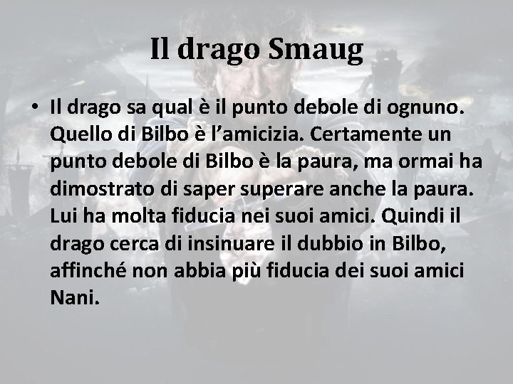 Il drago Smaug • Il drago sa qual è il punto debole di ognuno.