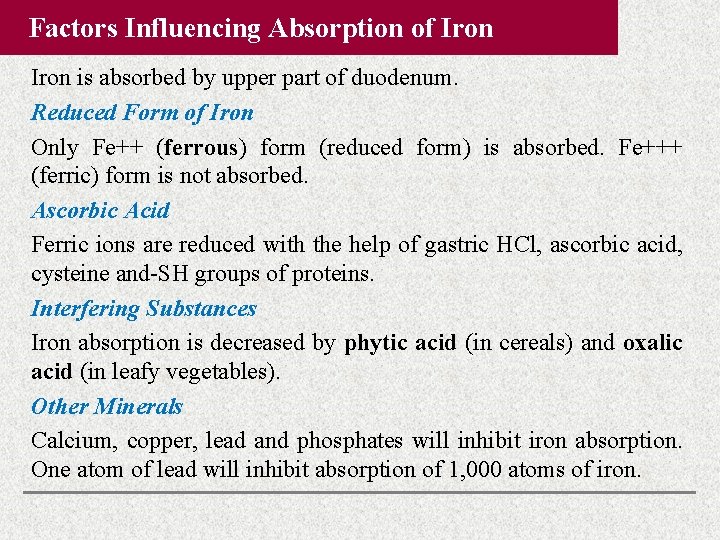 Factors Influencing Absorption of Iron is absorbed by upper part of duodenum. Reduced Form Factors Influencing Absorption of Iron is absorbed by upper part of duodenum. Reduced Form
