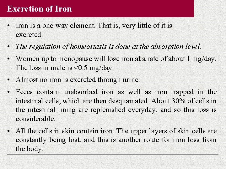 Excretion of Iron • Iron is a one-way element. That is, very little of Excretion of Iron • Iron is a one-way element. That is, very little of