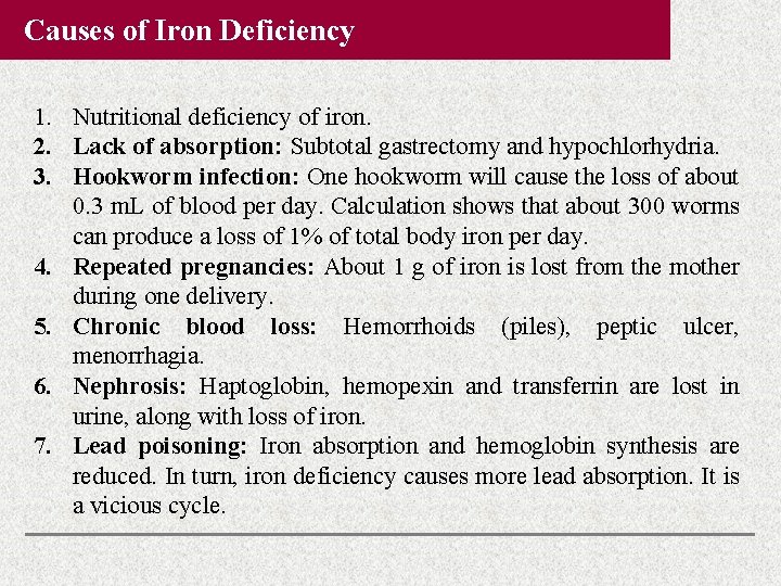 Causes of Iron Deficiency 1. Nutritional deficiency of iron. 2. Lack of absorption: Subtotal Causes of Iron Deficiency 1. Nutritional deficiency of iron. 2. Lack of absorption: Subtotal