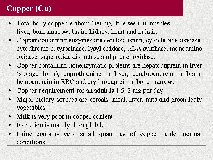 Copper (Cu) • Total body copper is about 100 mg. It is seen in Copper (Cu) • Total body copper is about 100 mg. It is seen in