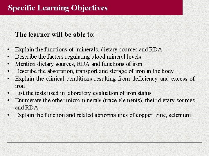 Specific Learning Objectives The learner will be able to: • • • Explain the Specific Learning Objectives The learner will be able to: • • • Explain the
