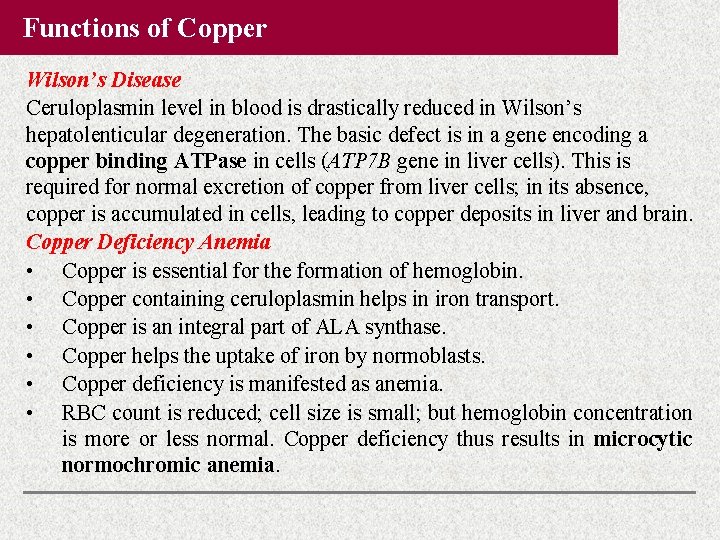 Functions of Copper Wilson’s Disease Ceruloplasmin level in blood is drastically reduced in Wilson’s Functions of Copper Wilson’s Disease Ceruloplasmin level in blood is drastically reduced in Wilson’s