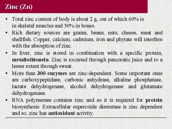 Zinc (Zn) • Total zinc content of body is about 2 g, out of Zinc (Zn) • Total zinc content of body is about 2 g, out of