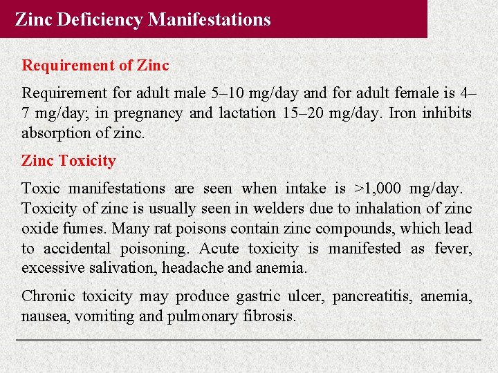 Zinc Deficiency Manifestations Requirement of Zinc Requirement for adult male 5– 10 mg/day and Zinc Deficiency Manifestations Requirement of Zinc Requirement for adult male 5– 10 mg/day and