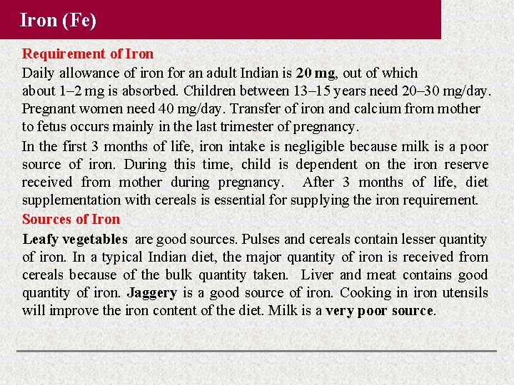 Iron (Fe) Requirement of Iron Daily allowance of iron for an adult Indian is Iron (Fe) Requirement of Iron Daily allowance of iron for an adult Indian is