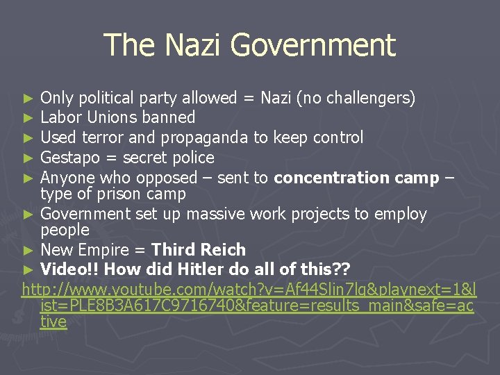 The Nazi Government Only political party allowed = Nazi (no challengers) Labor Unions banned