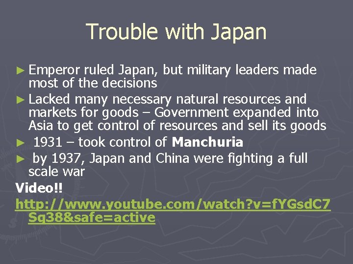 Trouble with Japan ► Emperor ruled Japan, but military leaders made most of the