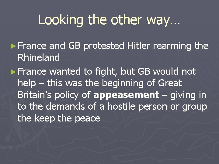 Looking the other way… ► France and GB protested Hitler rearming the Rhineland ►