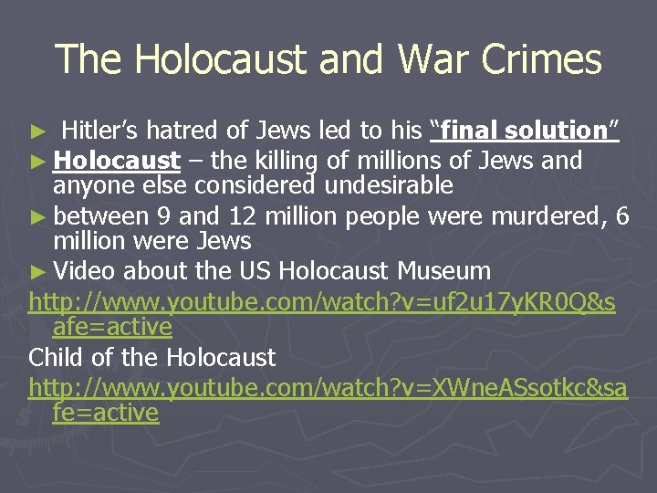 The Holocaust and War Crimes ► Hitler’s hatred of Jews led to his “final