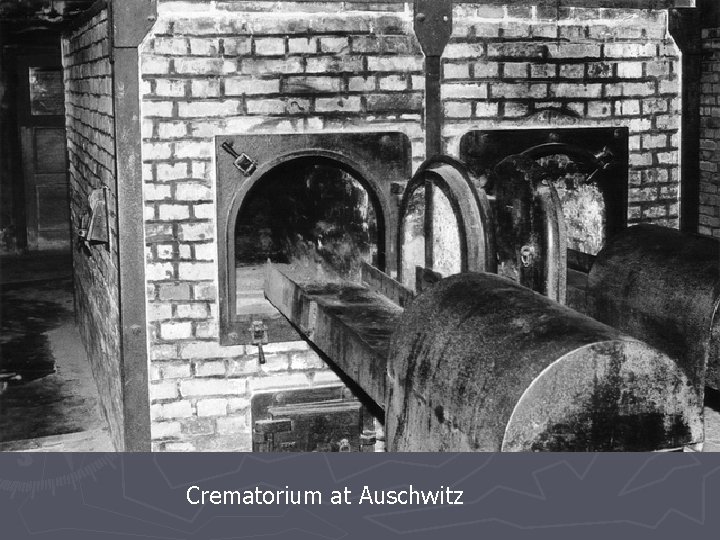 Crematorium at Auschwitz 