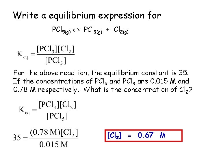 Write a equilibrium expression for PCl 5(g) PCl 3(g) + Cl 2(g) For the