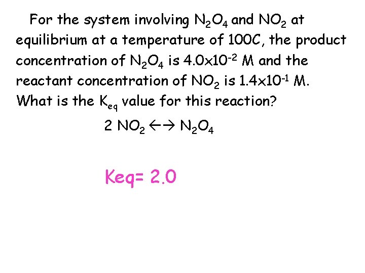 For the system involving N 2 O 4 and NO 2 at equilibrium at