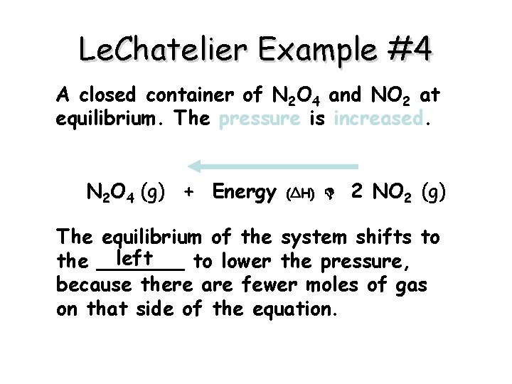 Le. Chatelier Example #4 A closed container of N 2 O 4 and NO
