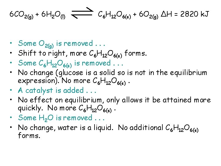 6 CO 2(g) + 6 H 2 O(l) • • C 6 H 12