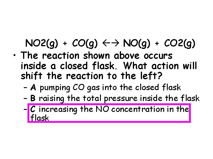 NO 2(g) + CO(g) NO(g) + CO 2(g) • The reaction shown above occurs