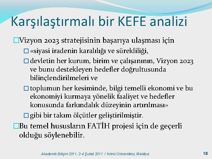 Karşılaştırmalı bir KEFE analizi �Vizyon 2023 stratejisinin başarıya ulaşması için � «siyasi iradenin karalılığı