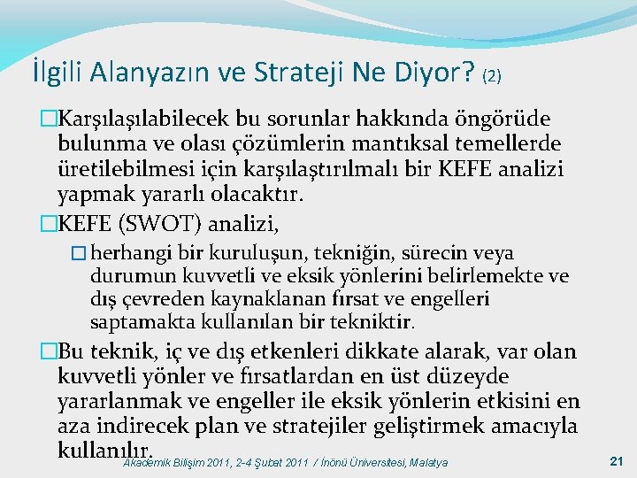 İlgili Alanyazın ve Strateji Ne Diyor? (2) �Karşılabilecek bu sorunlar hakkında öngörüde bulunma ve