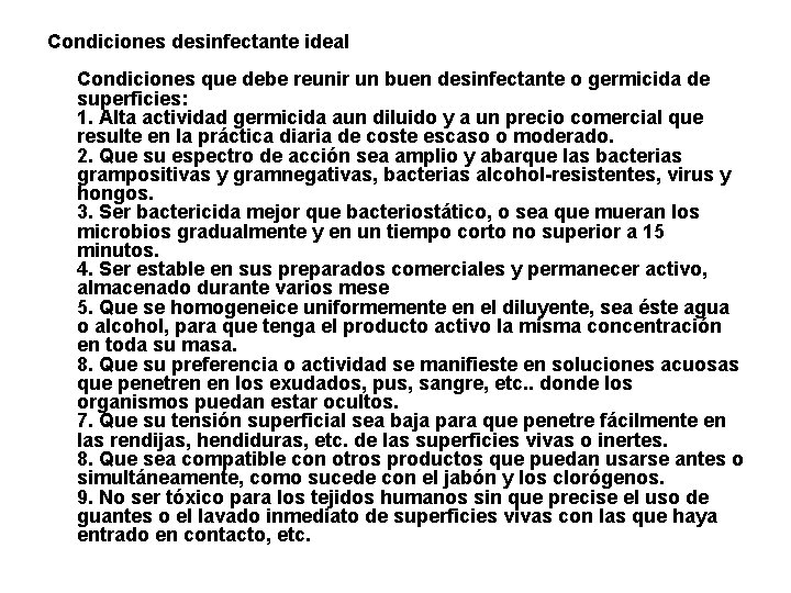 Condiciones desinfectante ideal Condiciones que debe reunir un buen desinfectante o germicida de superficies: