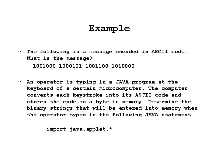 Example • The following is a message encoded in ASCII code. What is the