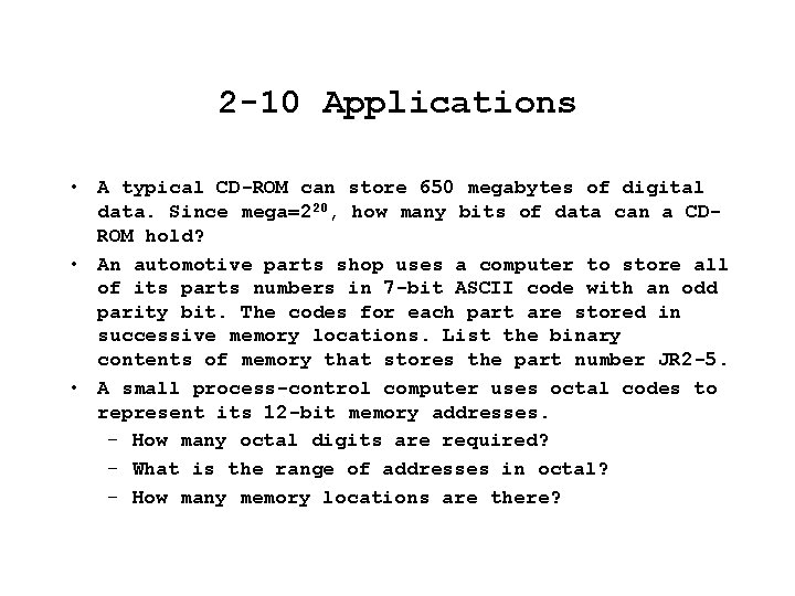 2 -10 Applications • A typical CD-ROM can store 650 megabytes of digital data.