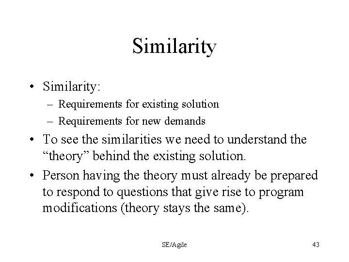 Similarity • Similarity: – Requirements for existing solution – Requirements for new demands •