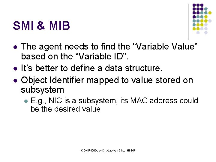 SMI & MIB l l l The agent needs to find the “Variable Value”
