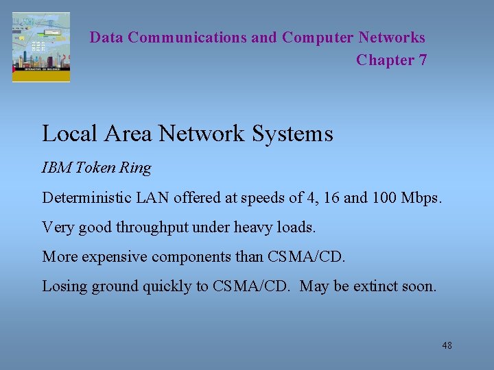 Data Communications and Computer Networks Chapter 7 Local Area Network Systems IBM Token Ring