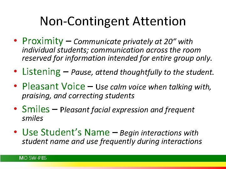 Non-Contingent Attention • Proximity – Communicate privately at 20” with individual students; communication across