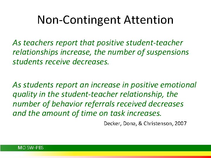 Non-Contingent Attention As teachers report that positive student-teacher relationships increase, the number of suspensions