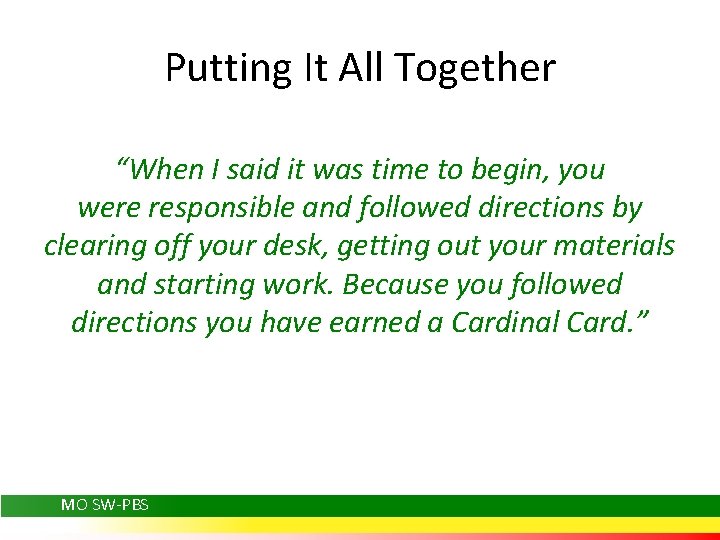 Putting It All Together “When I said it was time to begin, you were