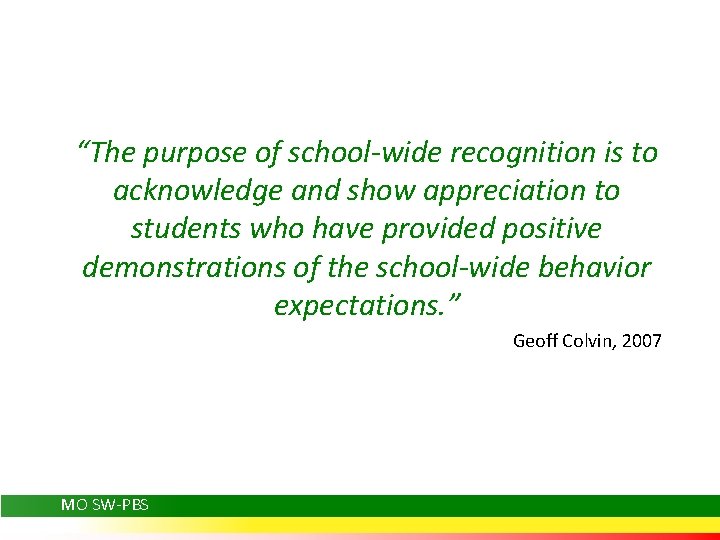 “The purpose of school-wide recognition is to acknowledge and show appreciation to students who