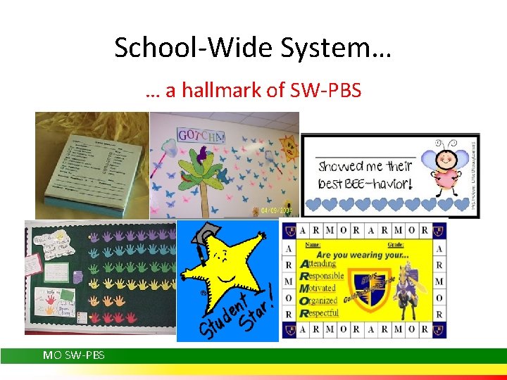 School-Wide System… … a hallmark of SW-PBS MO SW-PBS 