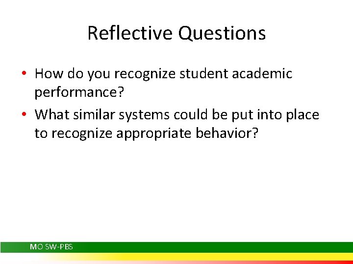 Reflective Questions • How do you recognize student academic performance? • What similar systems