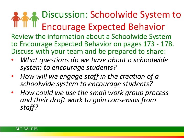 Discussion: Schoolwide System to Encourage Expected Behavior Review the information about a Schoolwide System