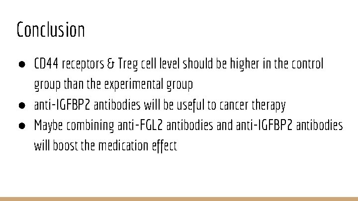 Conclusion ● CD 44 receptors & Treg cell level should be higher in the