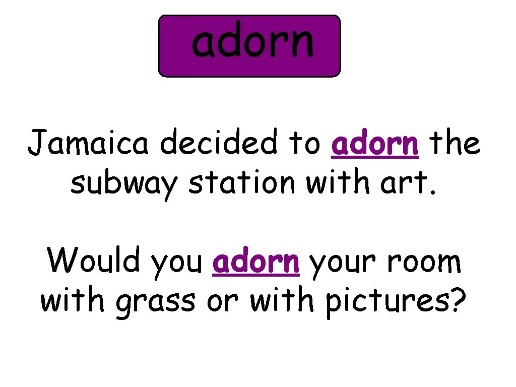 adorn Jamaica decided to adorn the subway station with art. Would you adorn your