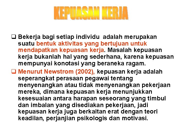 q Bekerja bagi setiap individu adalah merupakan suatu bentuk aktivitas yang bertujuan untuk mendapatkan