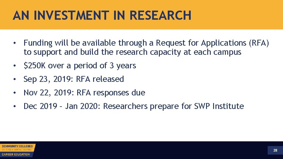 AN INVESTMENT IN RESEARCH • Funding will be available through a Request for Applications